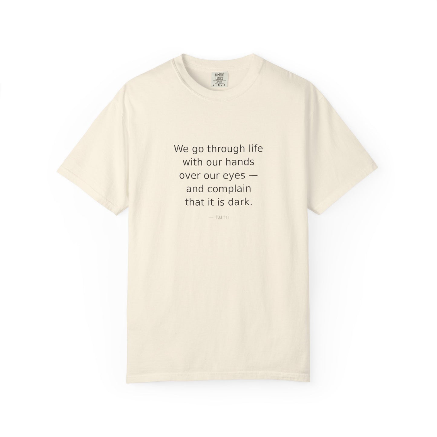 Rumi Tee — We Go Through Life