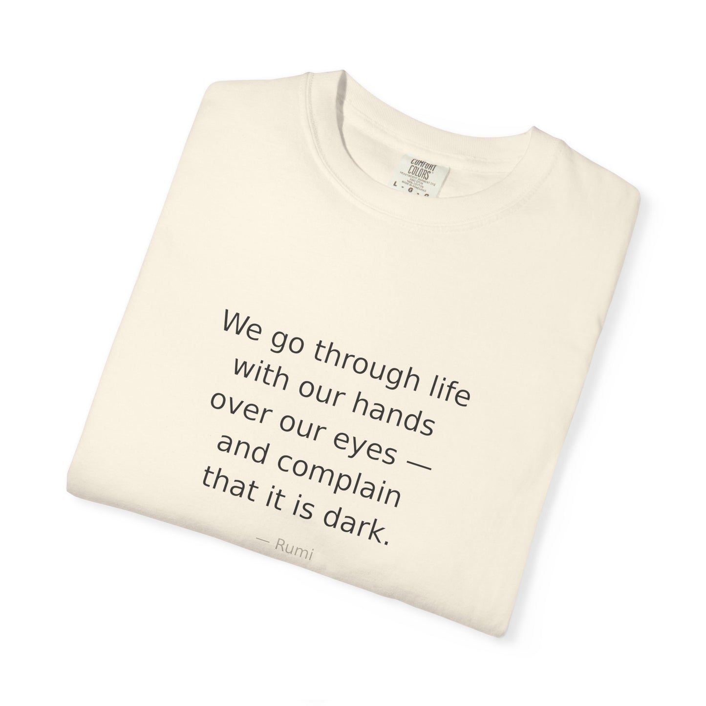 Rumi Tee — We Go Through Life